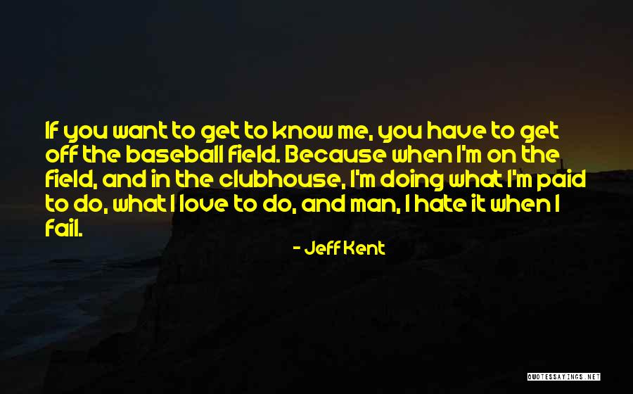 Procurasduria Quotes By Jeff Kent Procurasduria Quotes By Jeff Kent