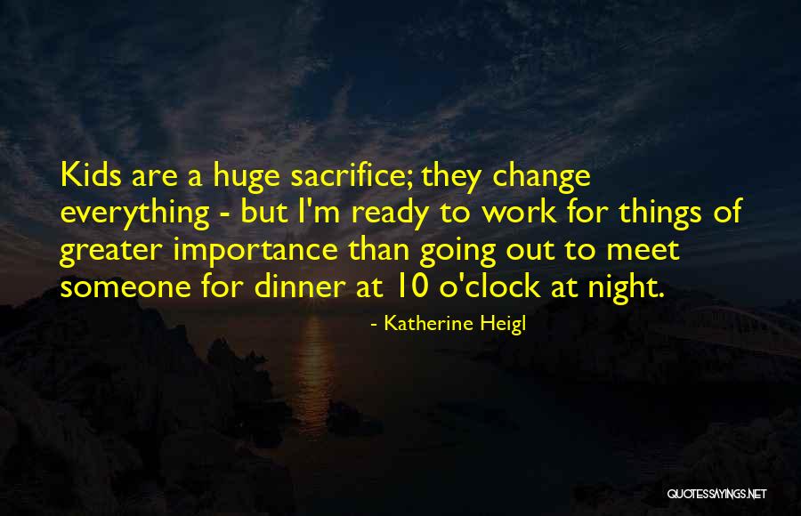 Prodaniuk Ceramics Quotes By Katherine Heigl Prodaniuk Ceramics Quotes By Katherine Heigl