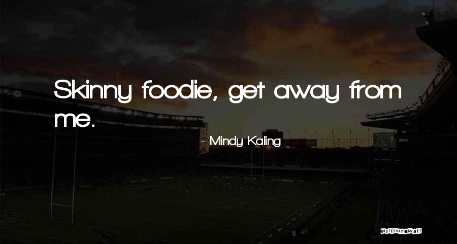 Prodanovic Novi Quotes By Mindy Kaling Prodanovic Novi Quotes By Mindy Kaling