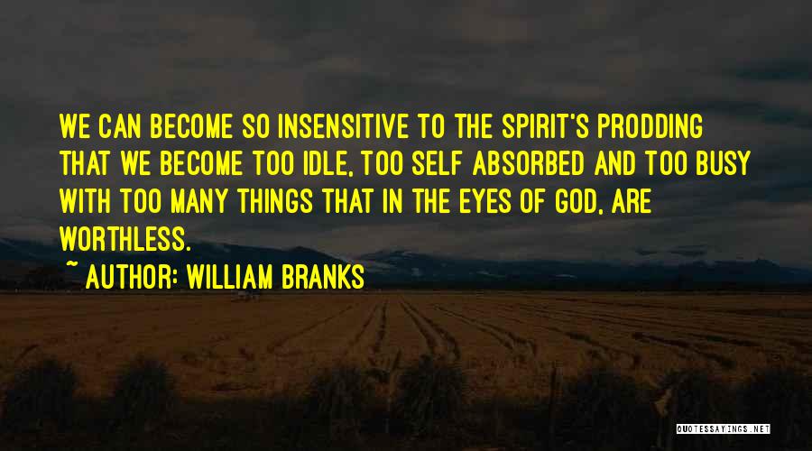 Prodding Quotes By William Branks