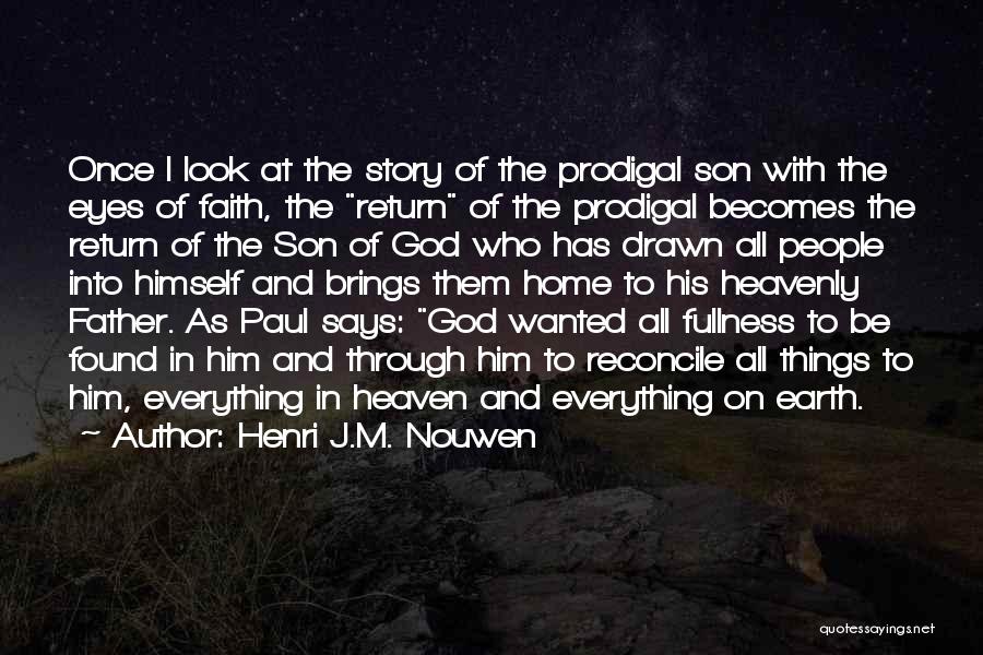 Prodigal God Quotes By Henri J.M. Nouwen
