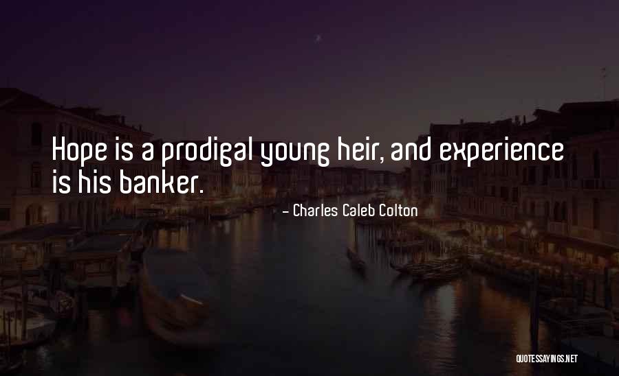Prodigal Quotes By Charles Caleb Colton Prodigal Quotes By Charles Caleb Colton