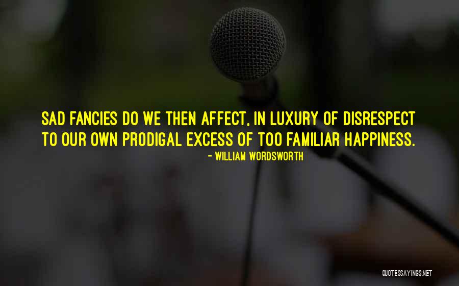 Prodigal Quotes By William Wordsworth Prodigal Quotes By William Wordsworth