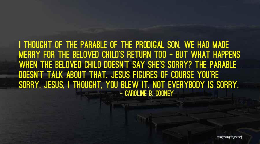 Prodigal Son's Return Quotes By Caroline B. Cooney Prodigal Son's Return Quotes By Caroline B. Cooney
