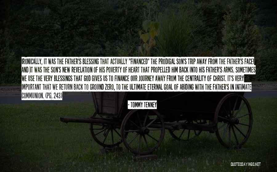 Prodigal Son's Return Quotes By Tommy Tenney Prodigal Son's Return Quotes By Tommy Tenney