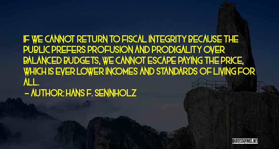 Prodigality Quotes By Hans F. Sennholz