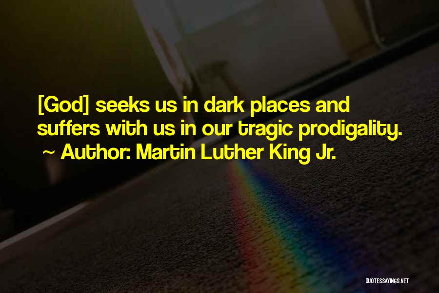 Prodigality Quotes By Martin Luther King Jr.