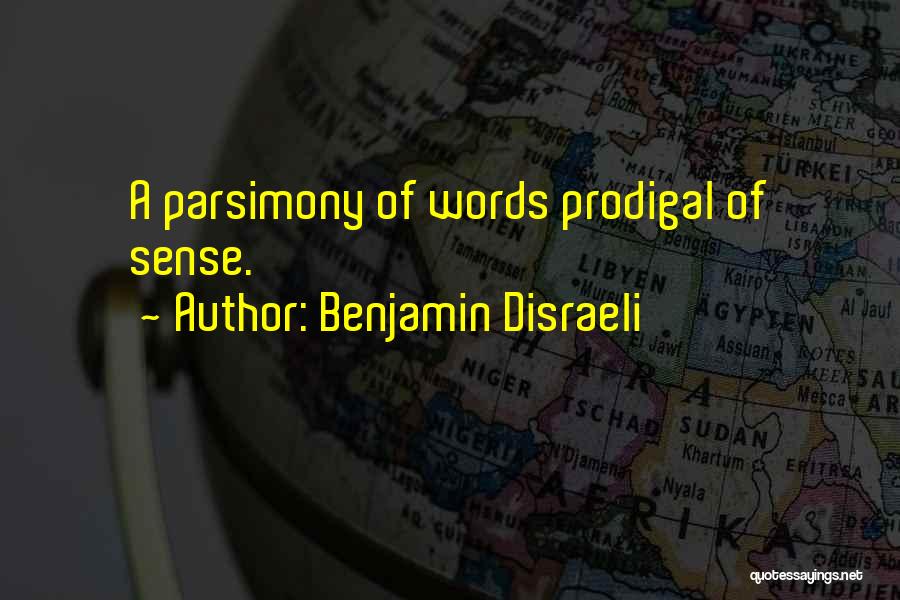 Prodigals Quotes By Benjamin Disraeli