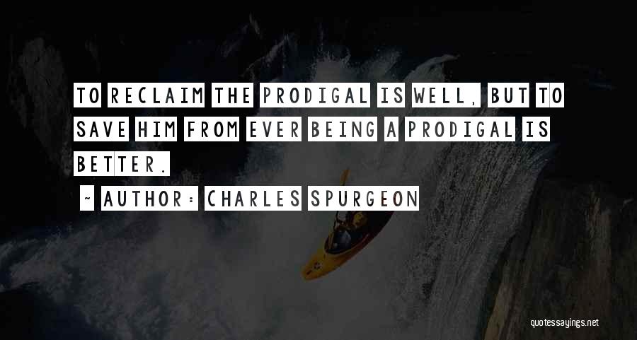 Prodigals Quotes By Charles Spurgeon