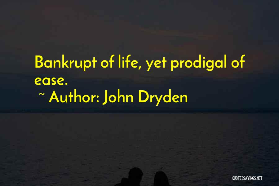 Prodigals Quotes By John Dryden