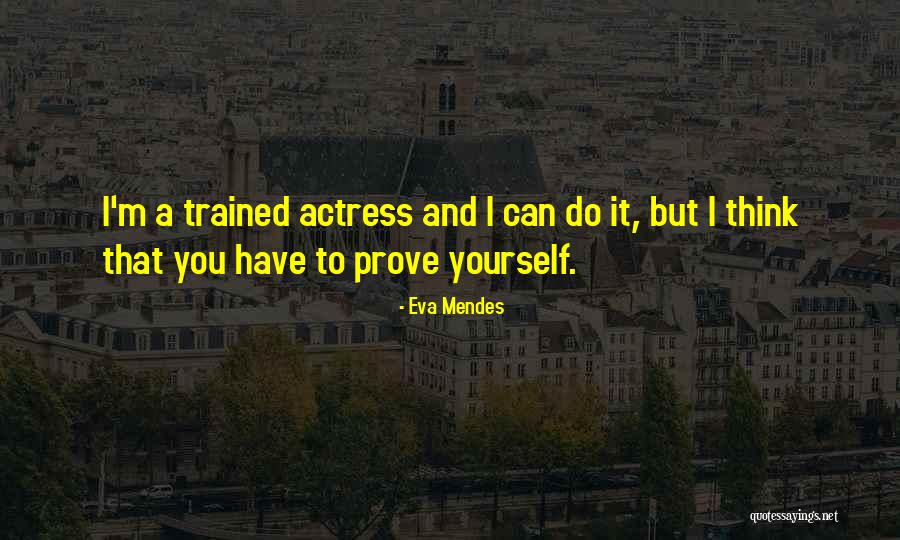 Prodigious Mind Quotes By Eva Mendes Prodigious Mind Quotes By Eva Mendes
