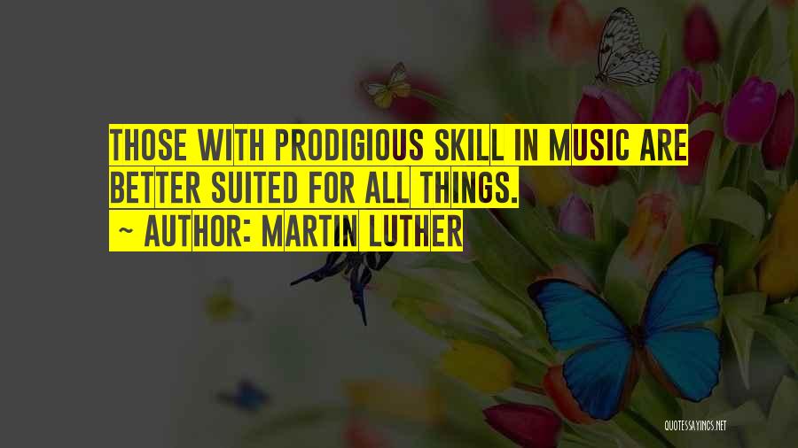 Prodigious Quotes By Martin Luther