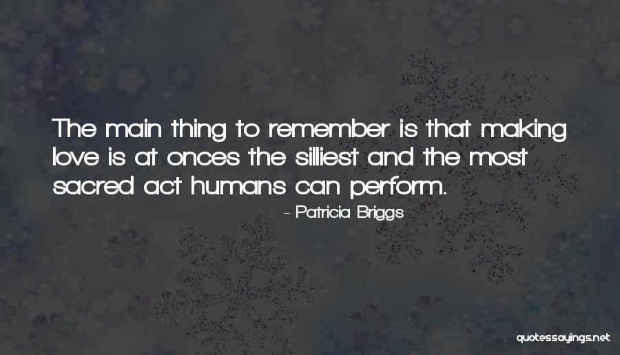 Prodigiously Amazing Quotes By Patricia Briggs Prodigiously Amazing Quotes By Patricia Briggs