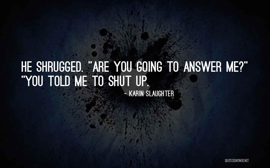 Prodoula Quotes By Karin Slaughter Prodoula Quotes By Karin Slaughter