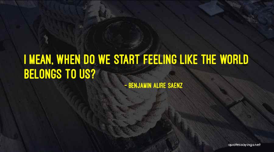 Producciones Chivarreto Quotes By Benjamin Alire Saenz Producciones Chivarreto Quotes By Benjamin Alire Saenz