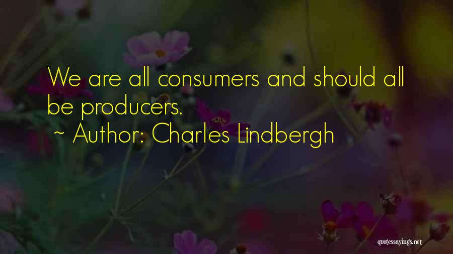 Producers Quotes By Charles Lindbergh