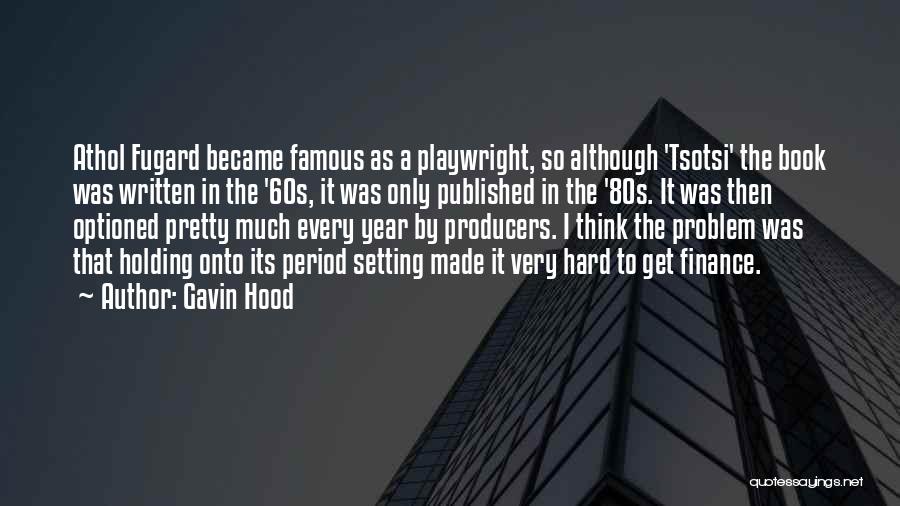 Producers Quotes By Gavin Hood