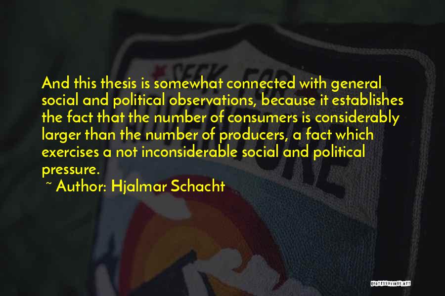 Producers Quotes By Hjalmar Schacht