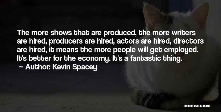 Producers Quotes By Kevin Spacey
