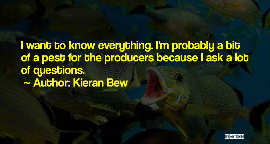 Producers Quotes By Kieran Bew