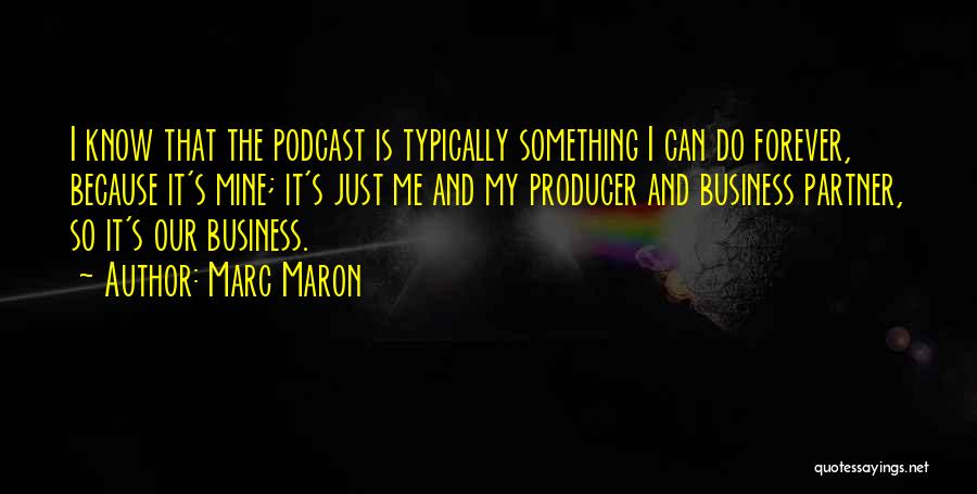 Producers Quotes By Marc Maron