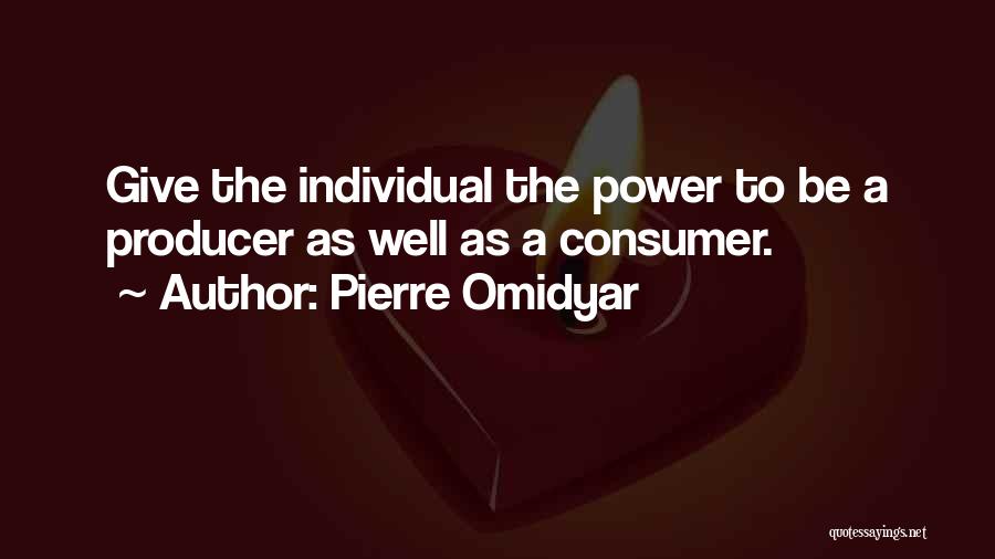 Producers Quotes By Pierre Omidyar