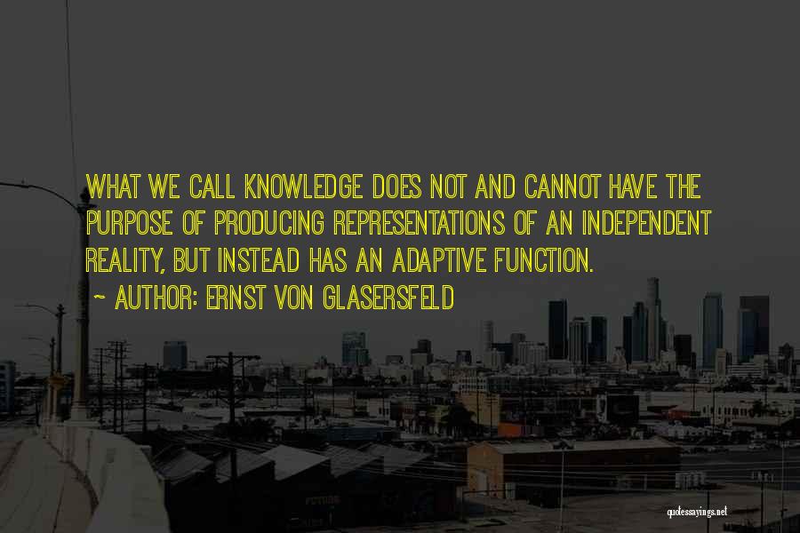 Producing Knowledge Quotes By Ernst Von Glasersfeld