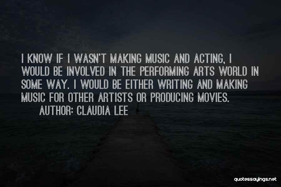 Producing Movies Quotes By Claudia Lee