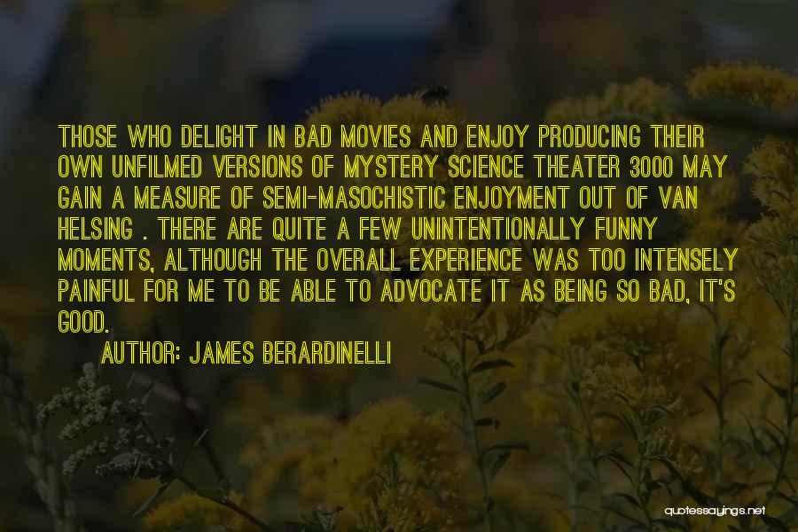 Producing Movies Quotes By James Berardinelli