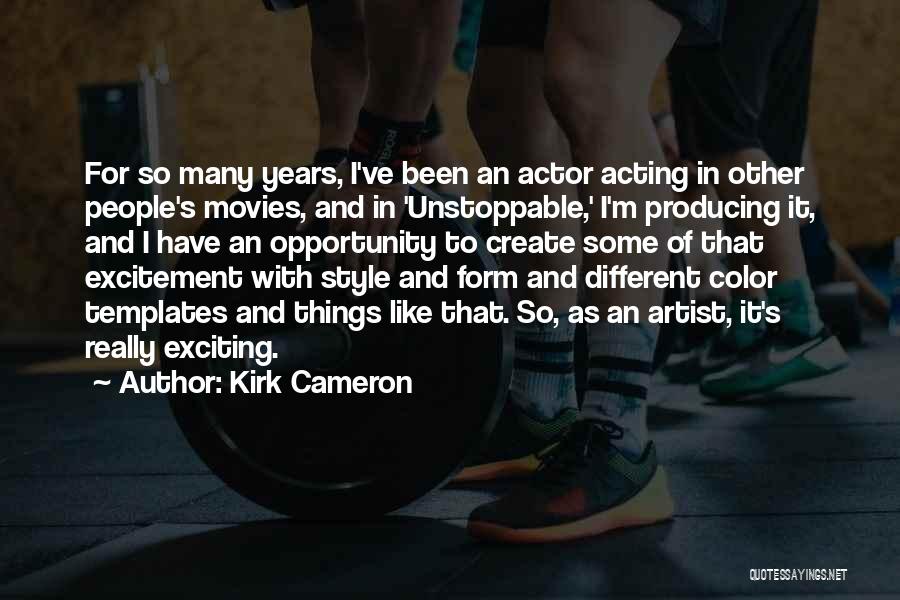 Producing Movies Quotes By Kirk Cameron