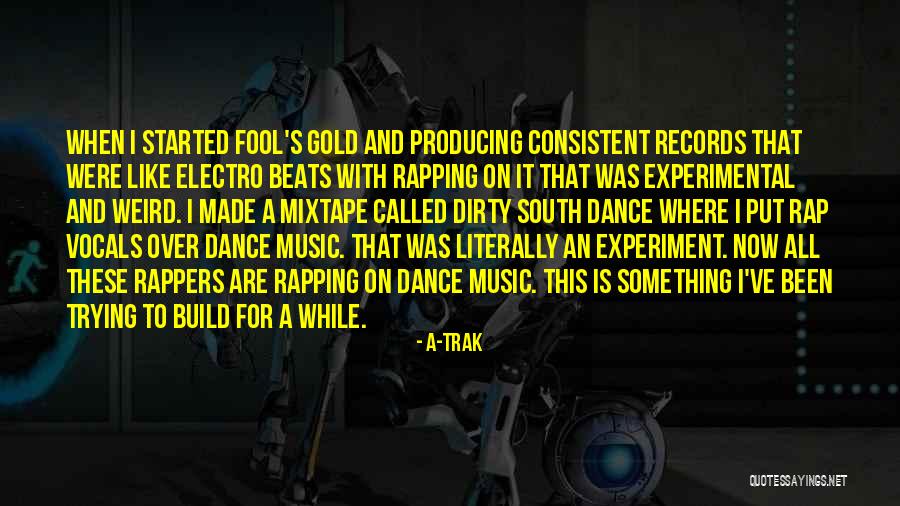 Producing Music Quotes By A-Trak