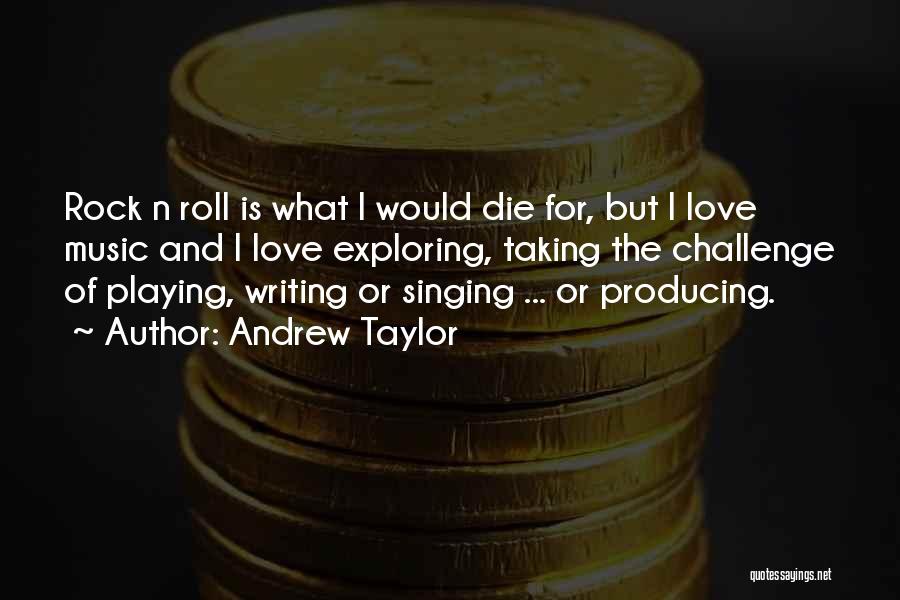 Producing Music Quotes By Andrew Taylor