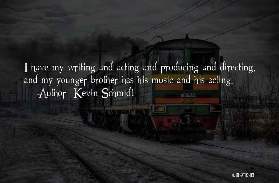 Producing Music Quotes By Kevin Schmidt