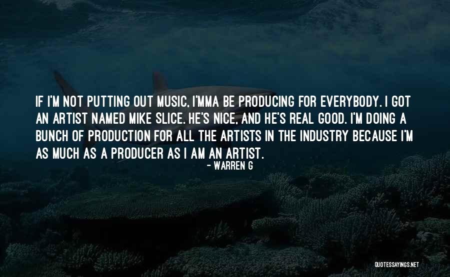 Producing Music Quotes By Warren G