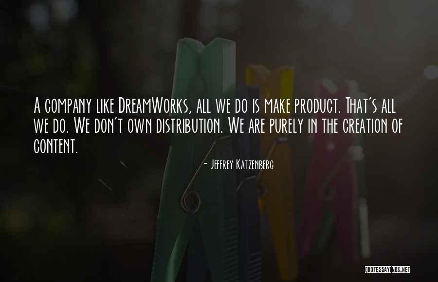 Product Creation Quotes By Jeffrey Katzenberg Product Creation Quotes By Jeffrey Katzenberg