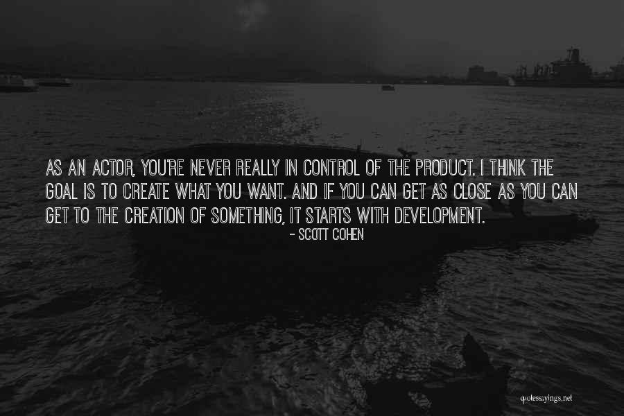 Product Creation Quotes By Scott Cohen Product Creation Quotes By Scott Cohen