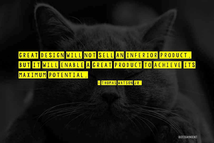 Product Design Quotes By Thomas Watson Jr. Product Design Quotes By Thomas Watson Jr.