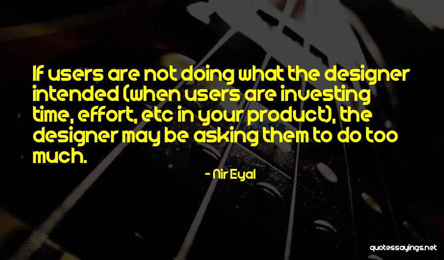 Product Designer Quotes By Nir Eyal Product Designer Quotes By Nir Eyal