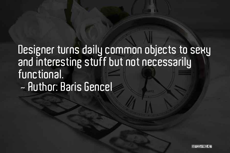 Product Designers Quotes By Baris Gencel