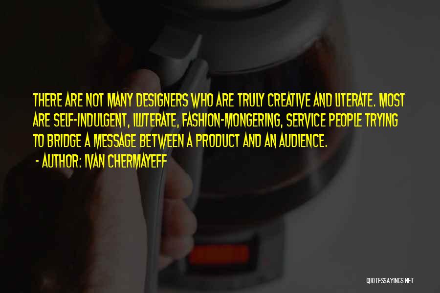 Product Designers Quotes By Ivan Chermayeff