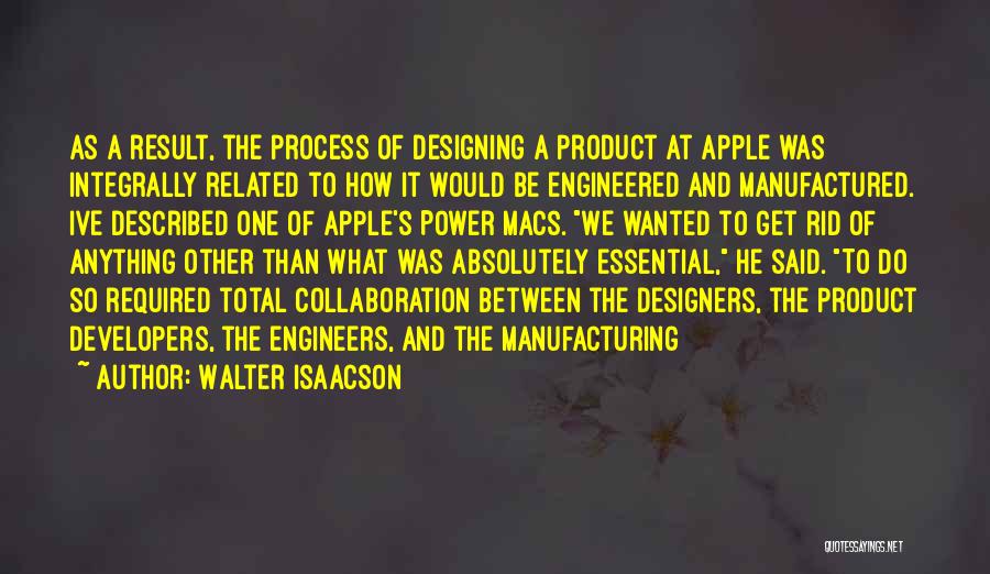 Product Designers Quotes By Walter Isaacson