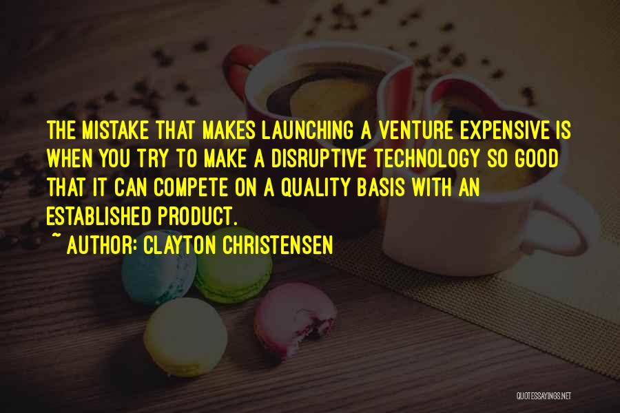 Product Launching Quotes By Clayton Christensen