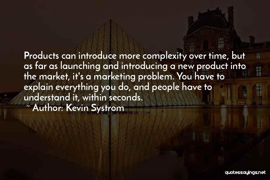 Product Launching Quotes By Kevin Systrom