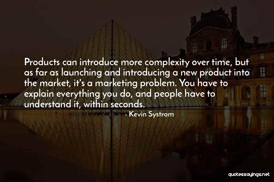 Product Launching Quotes By Kevin Systrom