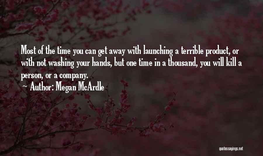 Product Launching Quotes By Megan McArdle