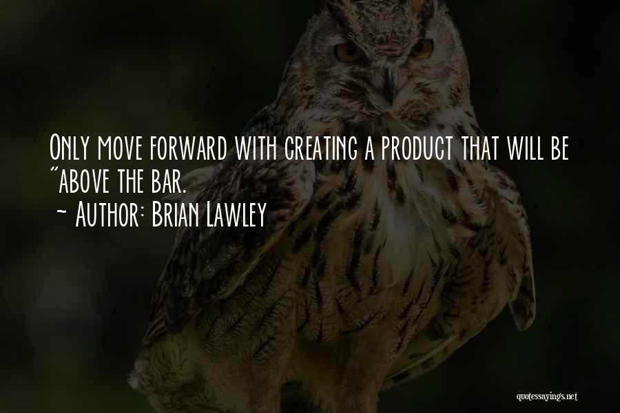 Product Management Quotes By Brian Lawley