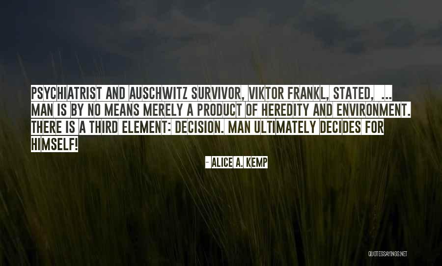 Product Of My Environment Quotes By Alice A. Kemp