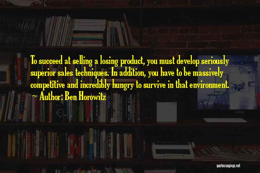 Product Of My Environment Quotes By Ben Horowitz