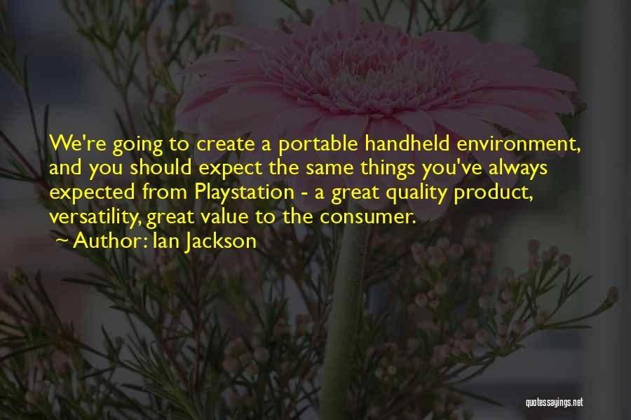 Product Of My Environment Quotes By Ian Jackson
