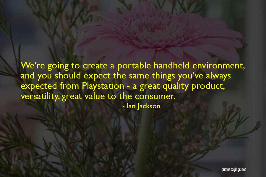 Product Of My Environment Quotes By Ian Jackson